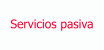 Servicios pasiva
